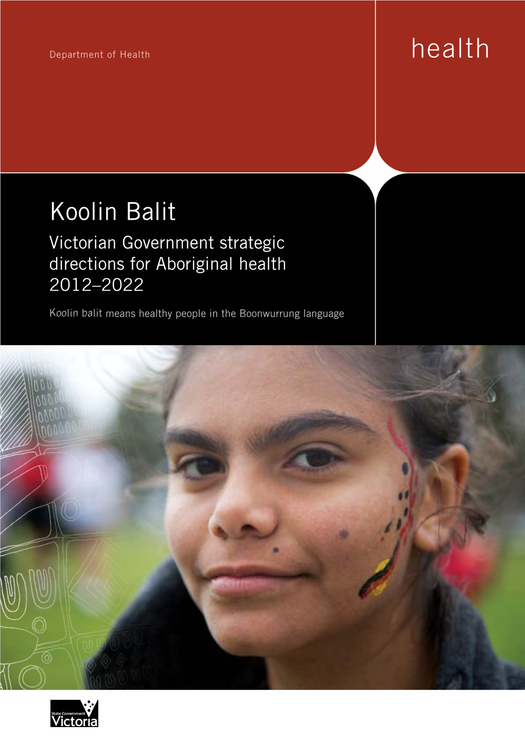 Koolin Balit: Victorian Government Strategic Directions for Aboriginal Health 2012-2022