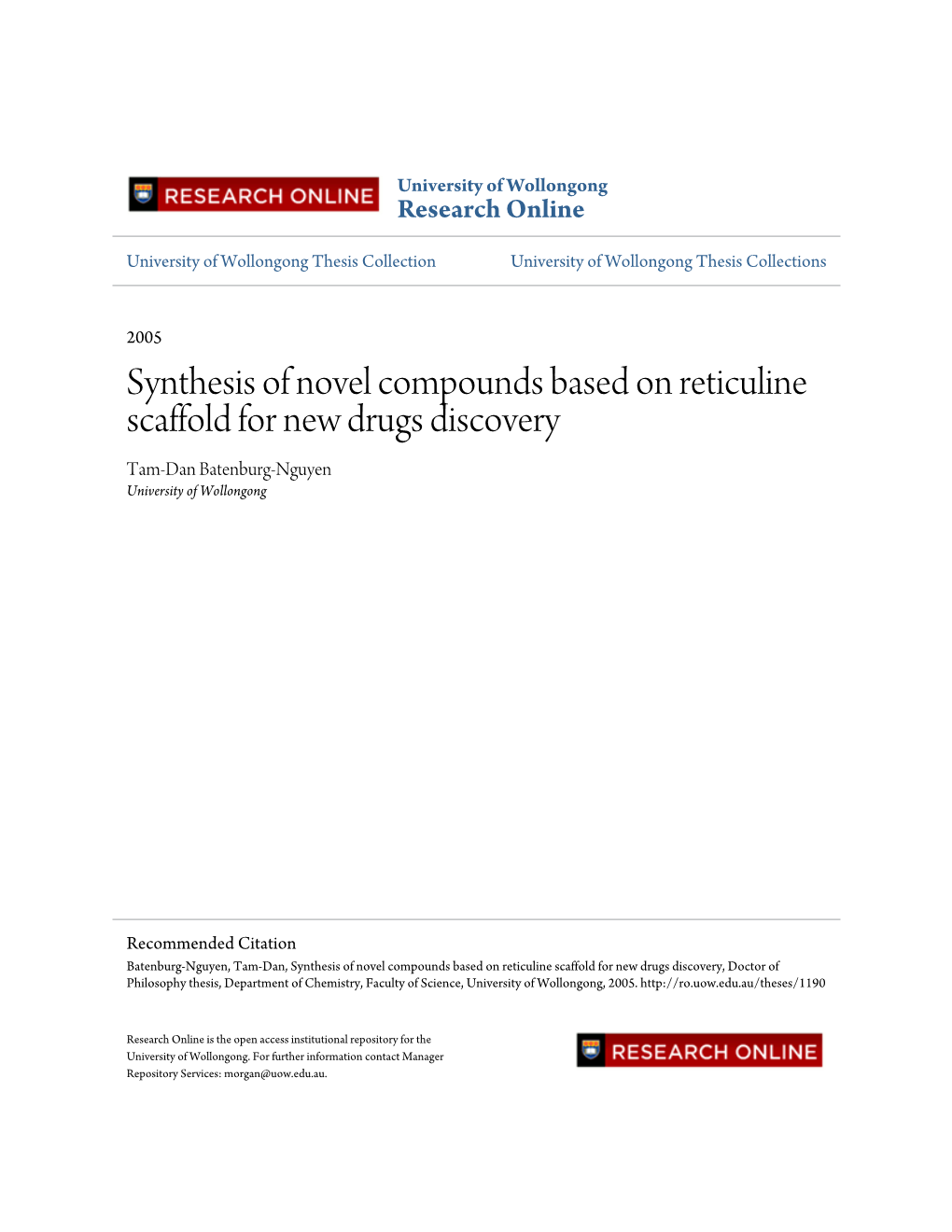 Synthesis of Novel Compounds Based on Reticuline Scaffold for New Drugs Discovery Tam-Dan Batenburg-Nguyen University of Wollongong