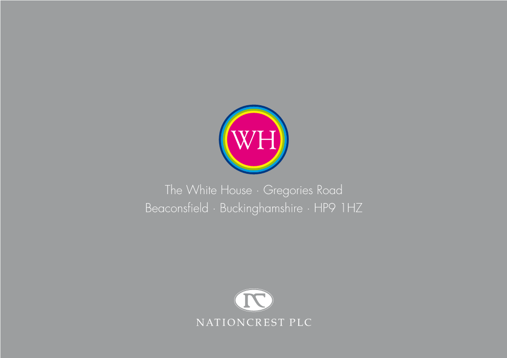 The White House · Gregories Road Beaconsfield · Buckinghamshire · HP9 1HZ