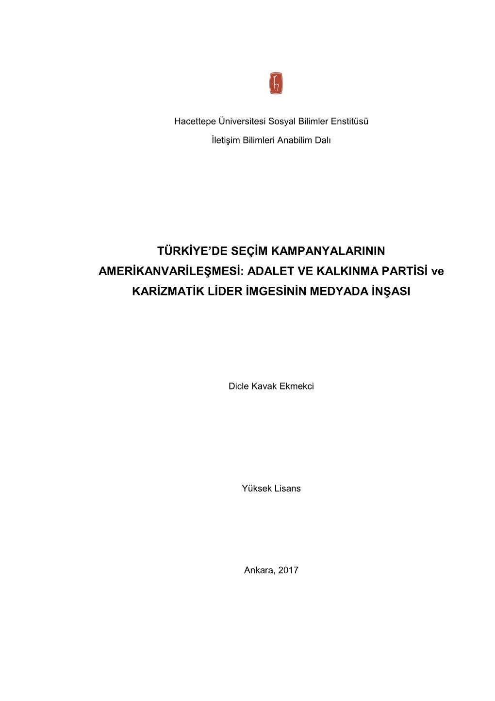 ADALET VE KALKINMA PARTİSİ Ve KARİZMATİK LİDER İMGESİNİN MEDYADA İNŞASI