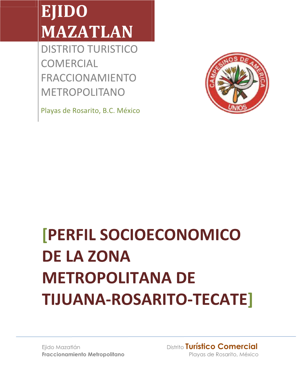 Perfil Socioeconomico De La Zona Metropolitana De Tijuana-Rosarito-Tecate]