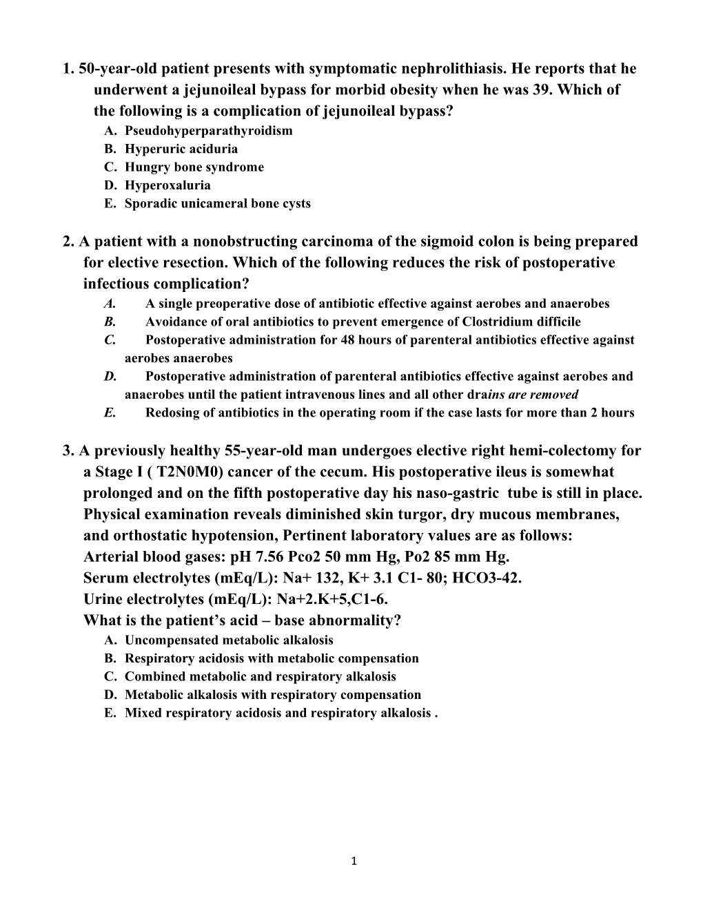 1. 50-Year-Old Patient Presents with Symptomatic Nephrolithiasis. He Reports That He Underwent