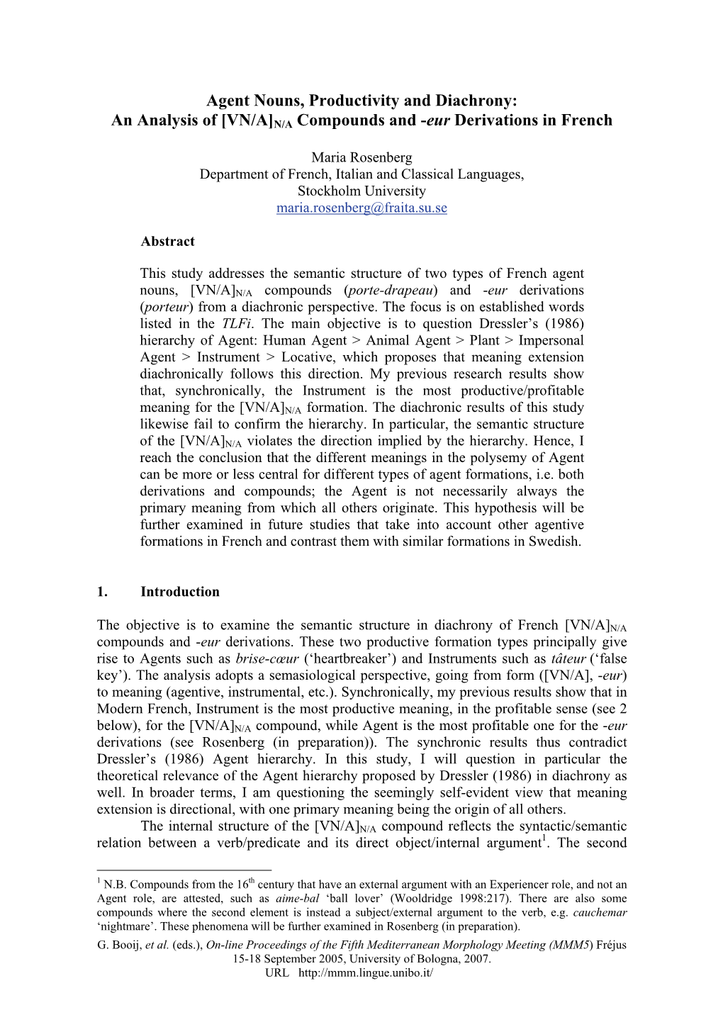 Agent Nouns, Productivity and Diachrony: an Analysis of [VN/A]N/A Compounds and -Eur Derivations in French