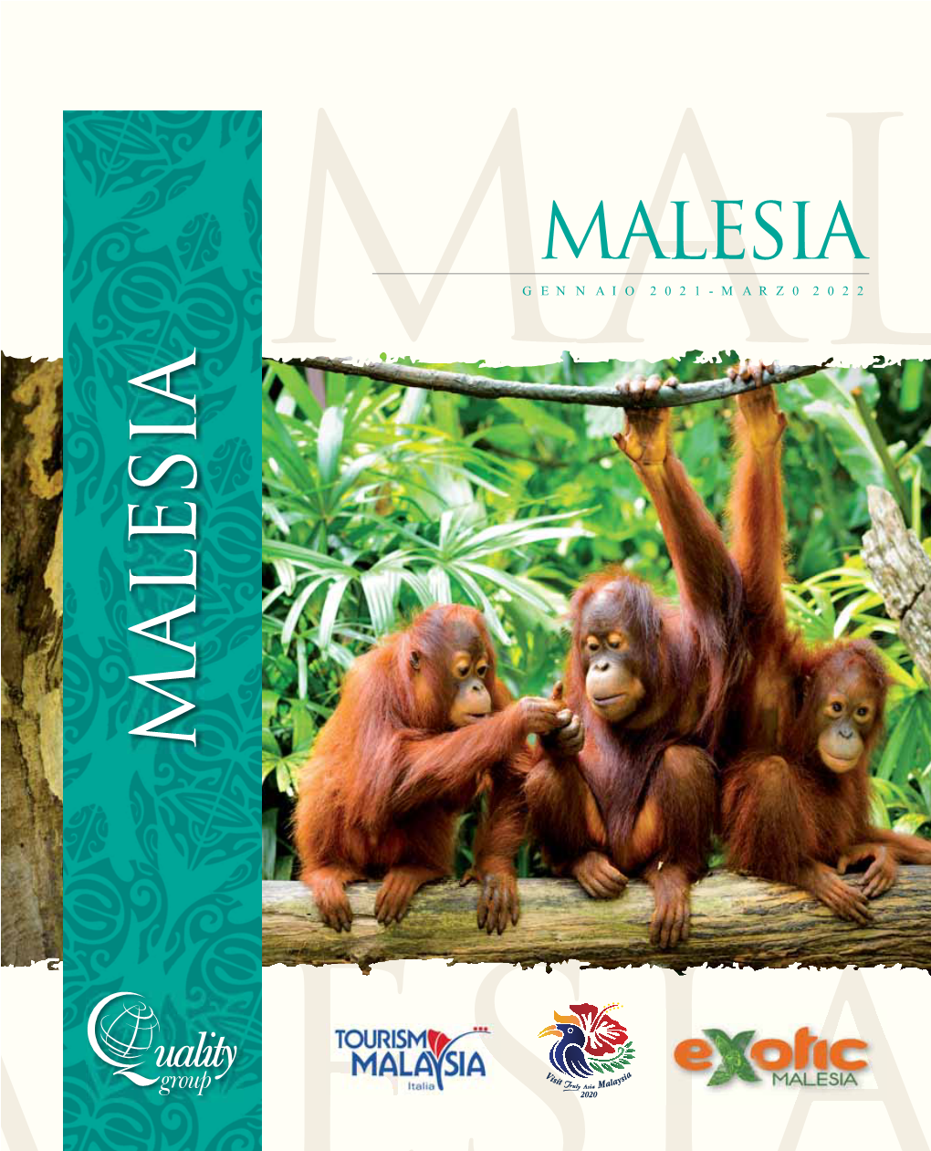 Malesia Malg E N N a I O 2 0 2 1 - M a R Z 0 2 0 2 2 Malesia Alesia All’Origine Del Quality Group C’Era Un Uomo Che Non Aveva Mai Visto Il Mare