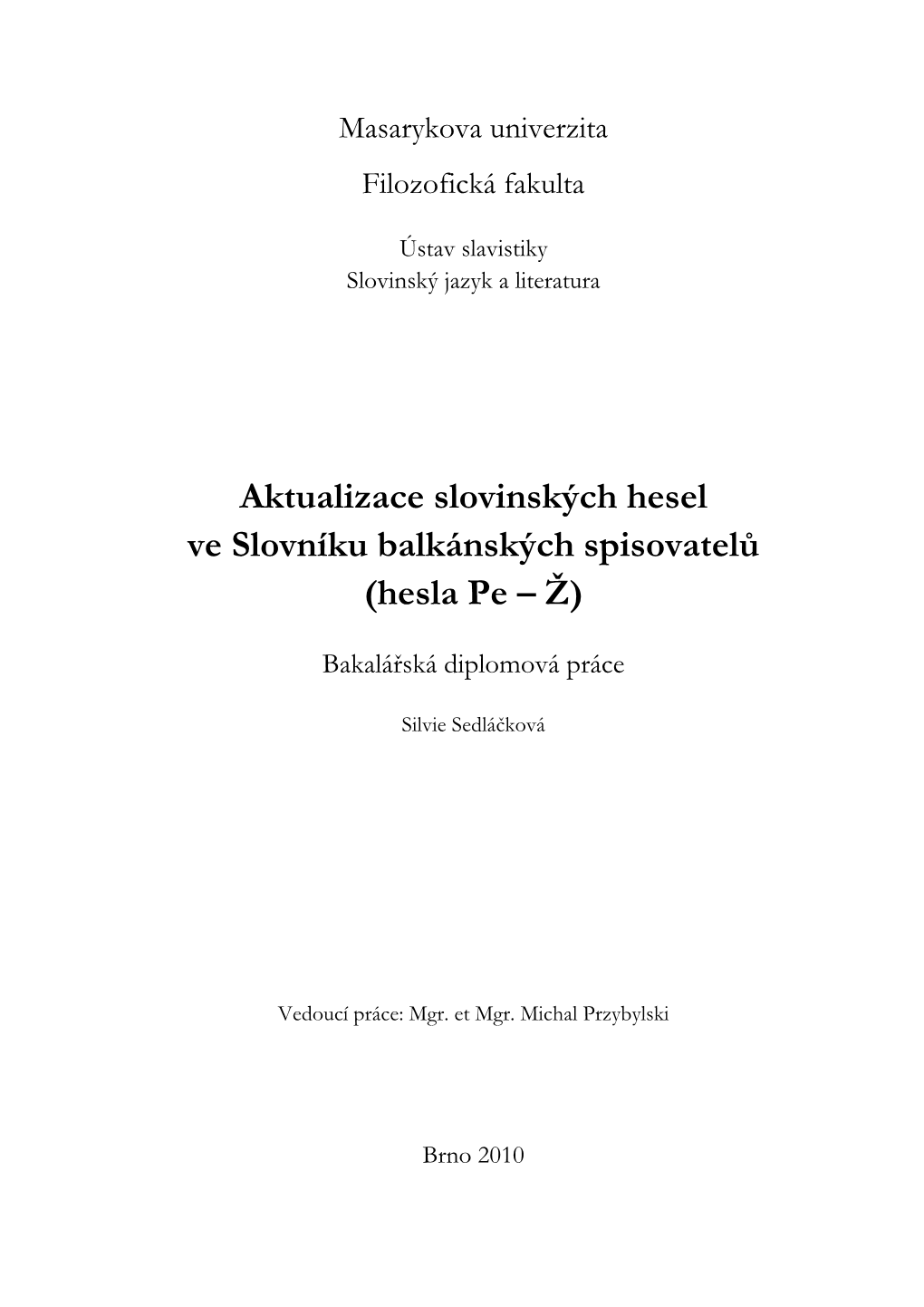 Aktualizace Slovinských Hesel Ve Slovníku Balkánských Spisovatelů (Hesla Pe – Ţ)