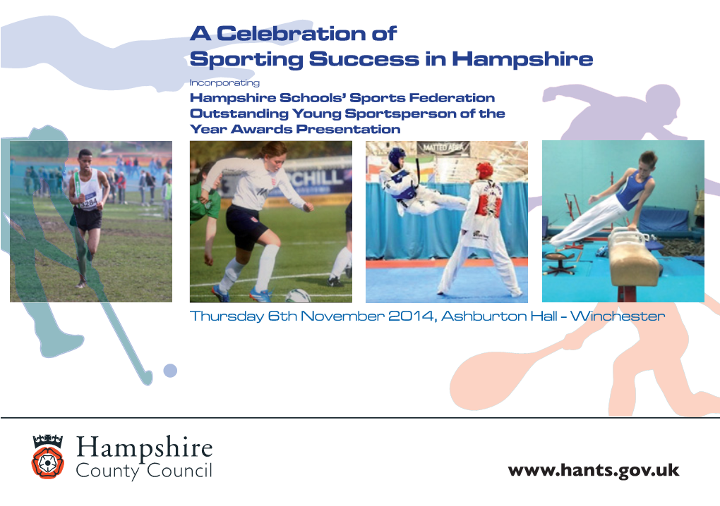 A Celebration of Sporting Success in Hampshire Incorporating Hampshire Schools’ Sports Federation Outstanding Young Sportsperson of the Year Awards Presentation