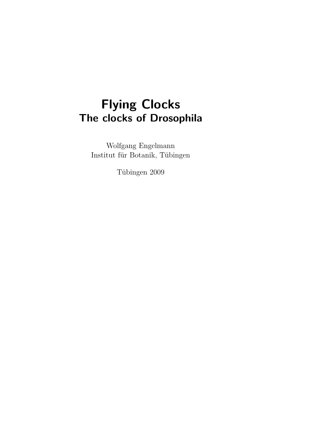 Flying Clocks the Clocks of Drosophila