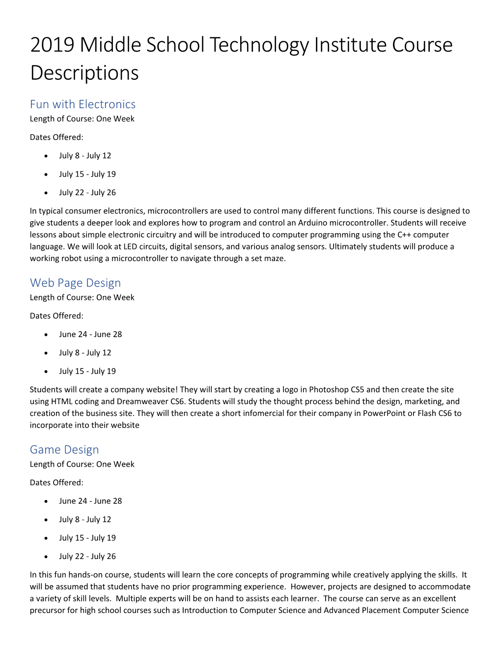 2019 Middle School Technology Institute Course Descriptions Fun with Electronics Length of Course: One Week