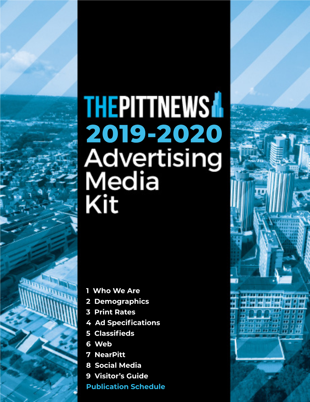 1 Who We Are 2 Demographics 3 Print Rates 4 Ad Specifications 5 Classifieds 6 Web 7 Nearpitt 8 Social Media 9 Visitor P