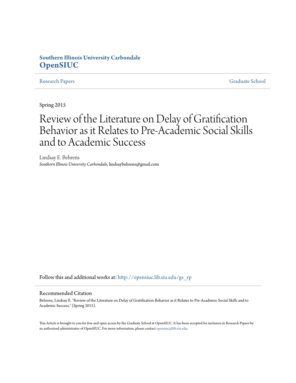 Review of the Literature on Delay of Gratification Behavior As It Relates to Pre-Academic Social Skills and to Academic Success Lindsay E