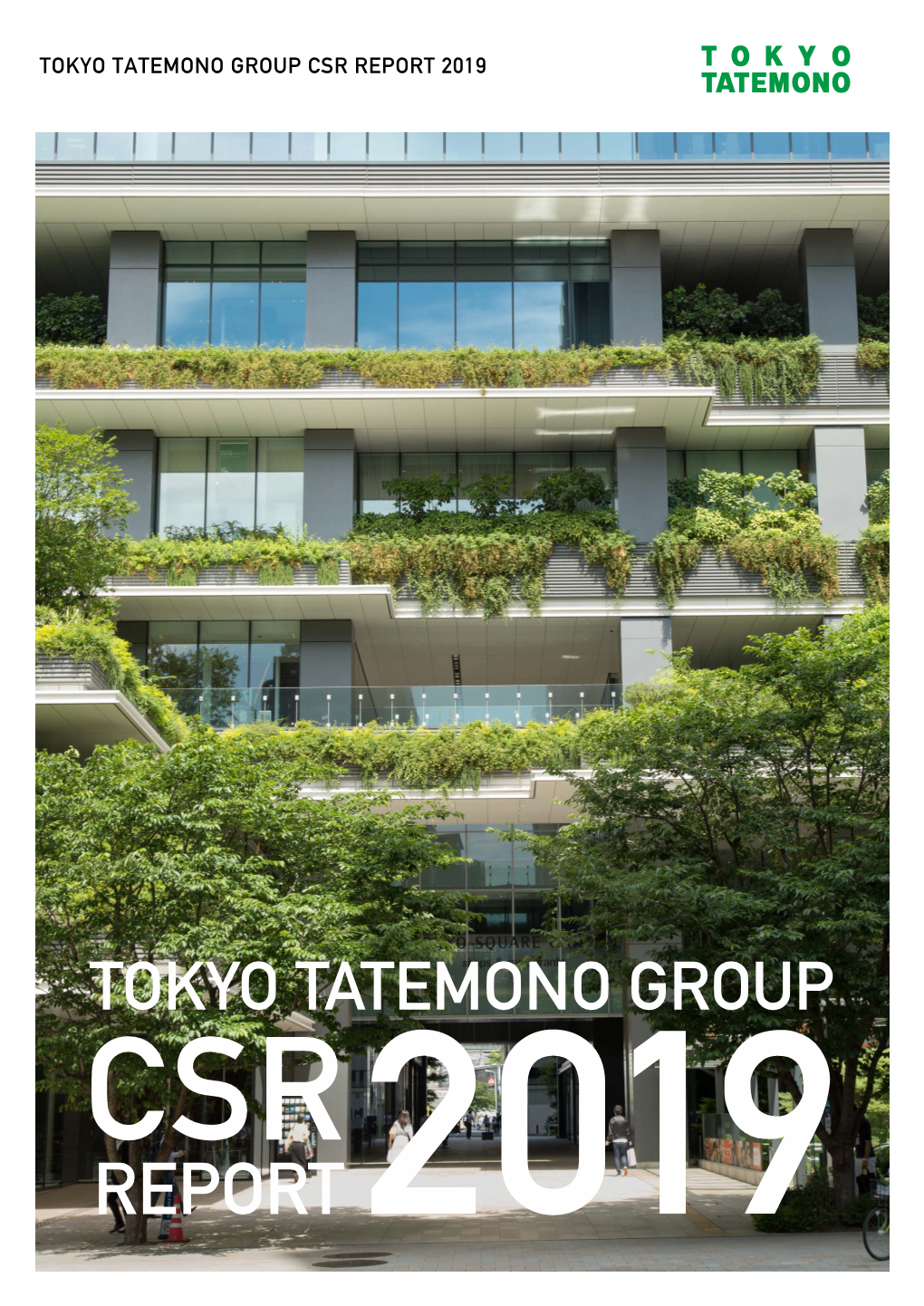 TOKYO TATEMONO GROUP CSR REPORT 2019 Index Message from the President Feature Corporate Philosophy Environmental Initiatives and CSR