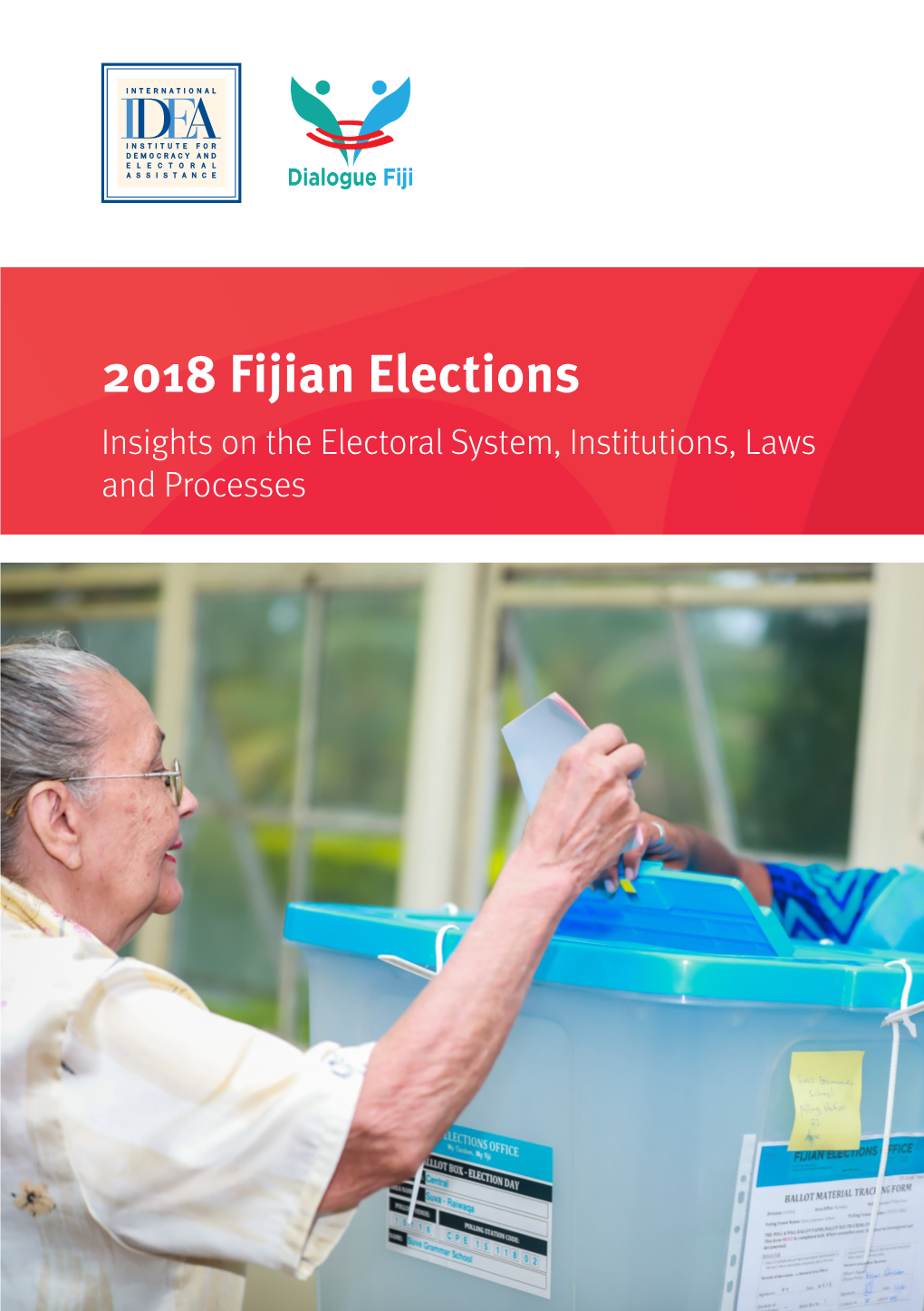 2018 Fijian Elections Insights on the Electoral System, Institutions, Laws and Processes 2018 Fijian Elections