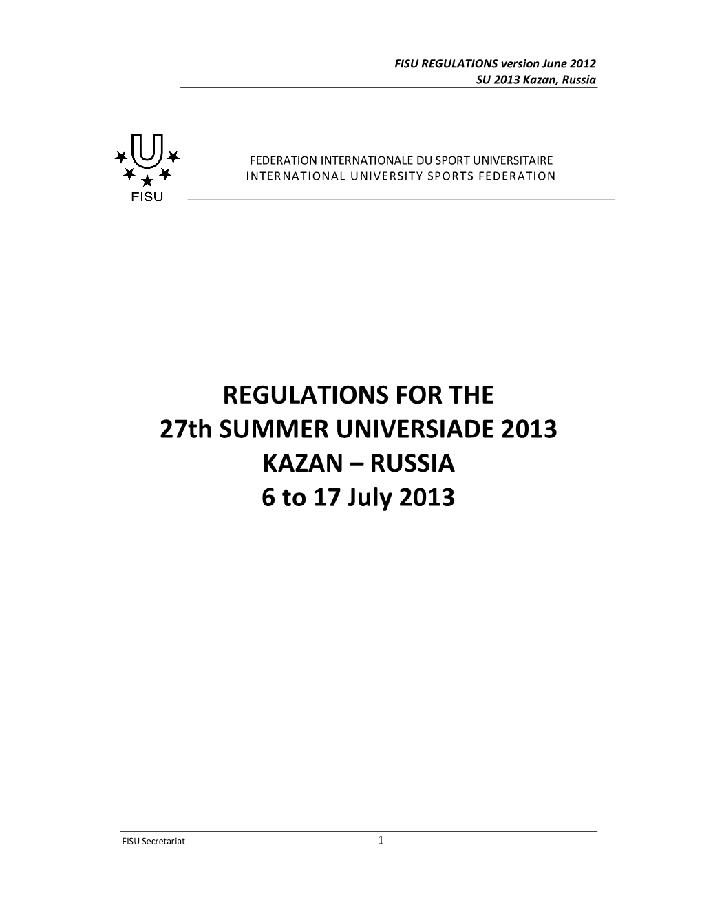 REGULATIONS for the 27Th SUMMER UNIVERSIADE 2013 KAZAN – RUSSIA 6 to 17 July 2013