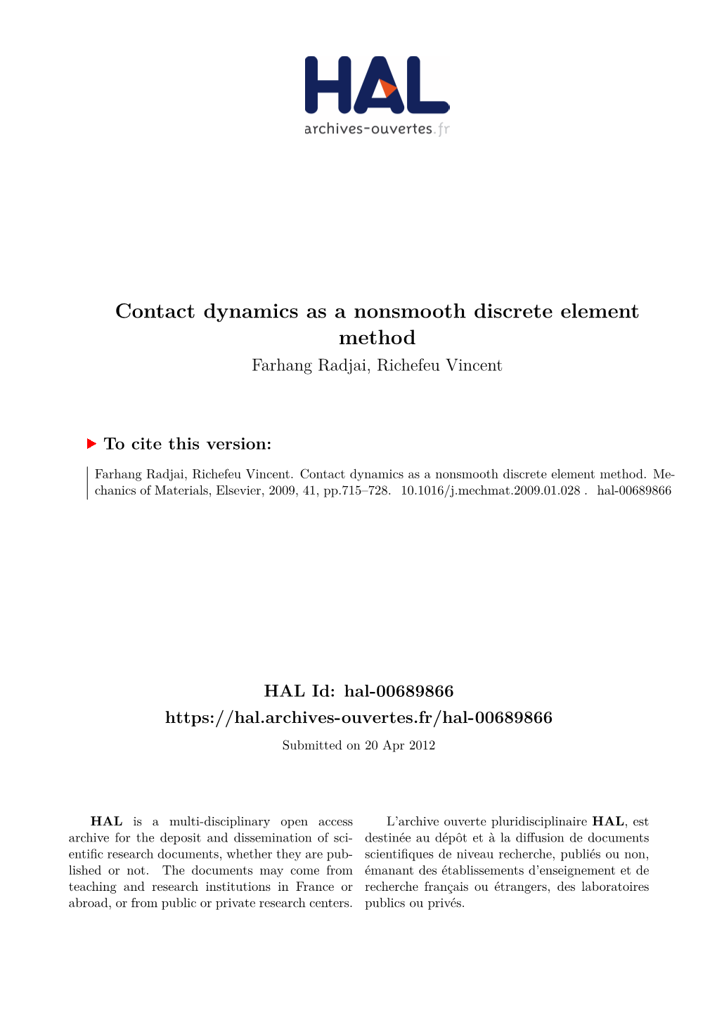 Contact Dynamics As a Nonsmooth Discrete Element Method Farhang Radjai, Richefeu Vincent
