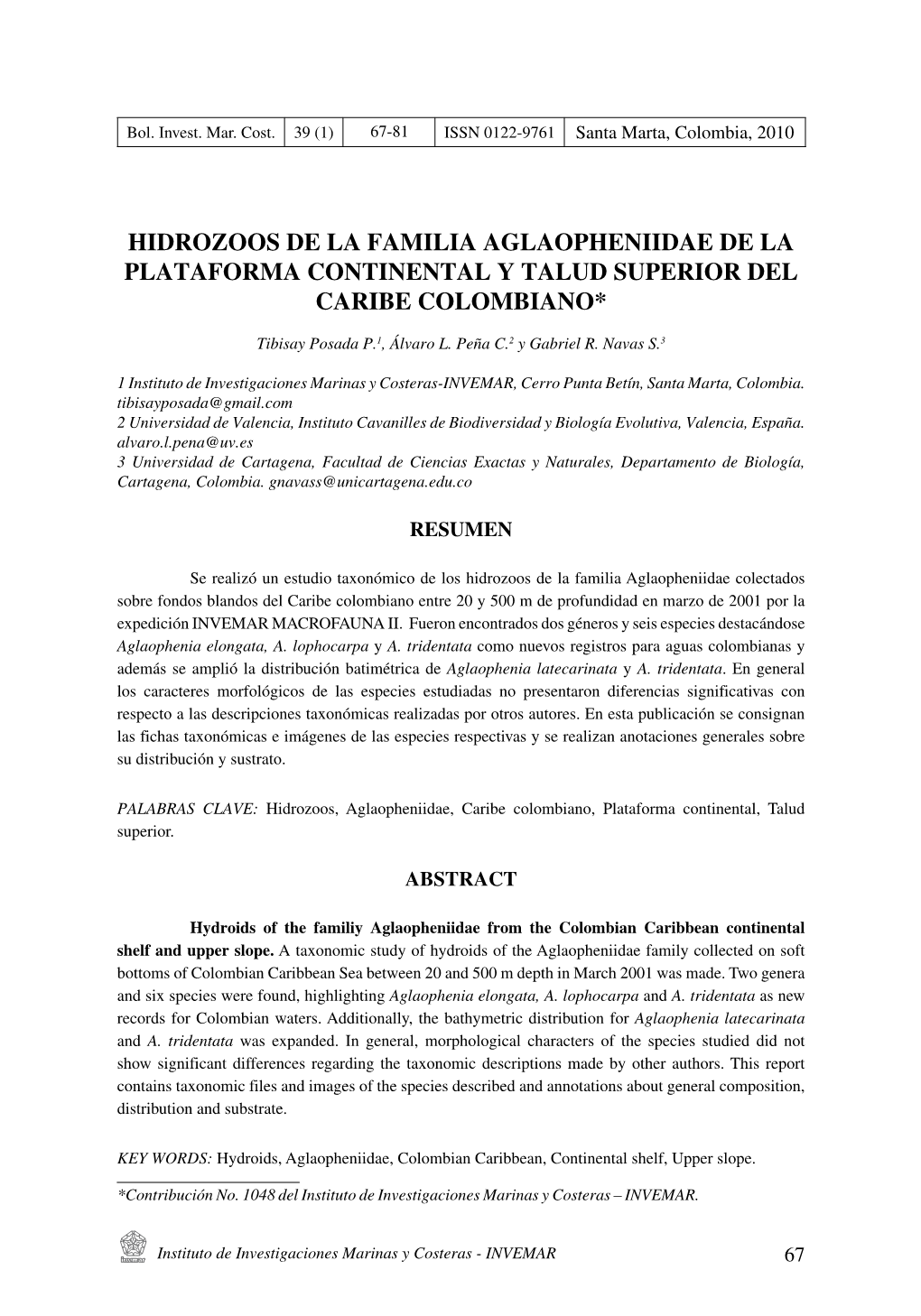 Hidrozoos De La Familia Aglaopheniidae De La Plataforma Continental Y Talud Superior Del Caribe Colombiano*