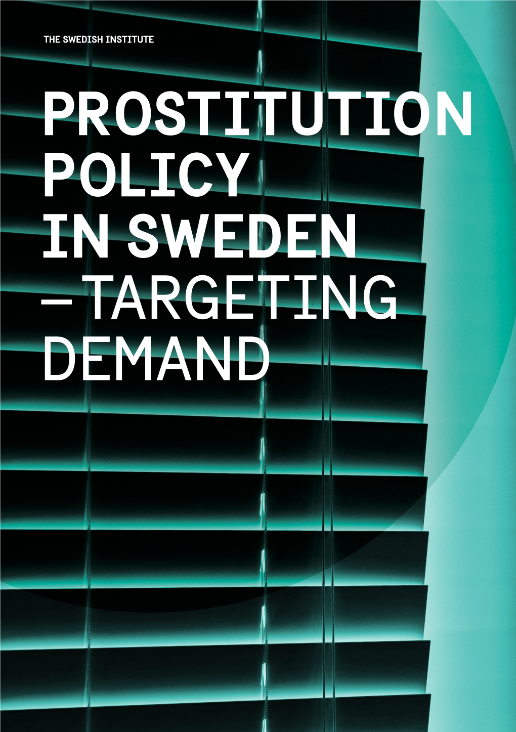 Prostitution Policy in Sweden – Targeting Demand Contents