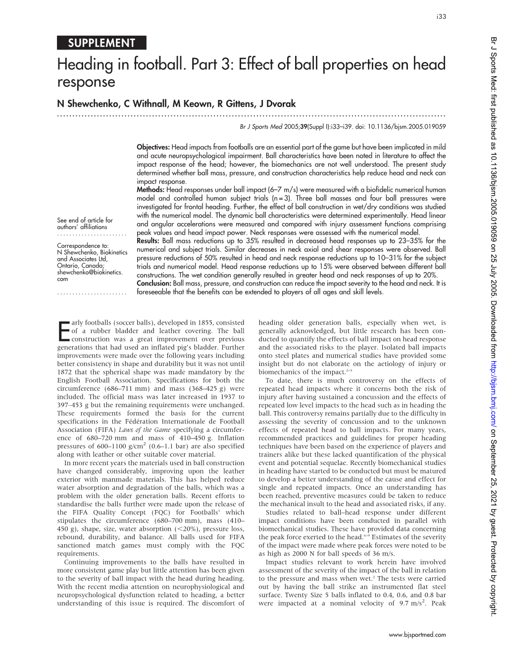 Heading in Football. Part 3: Effect of Ball Properties on Head Response N Shewchenko, C Withnall, M Keown, R Gittens, J Dvorak