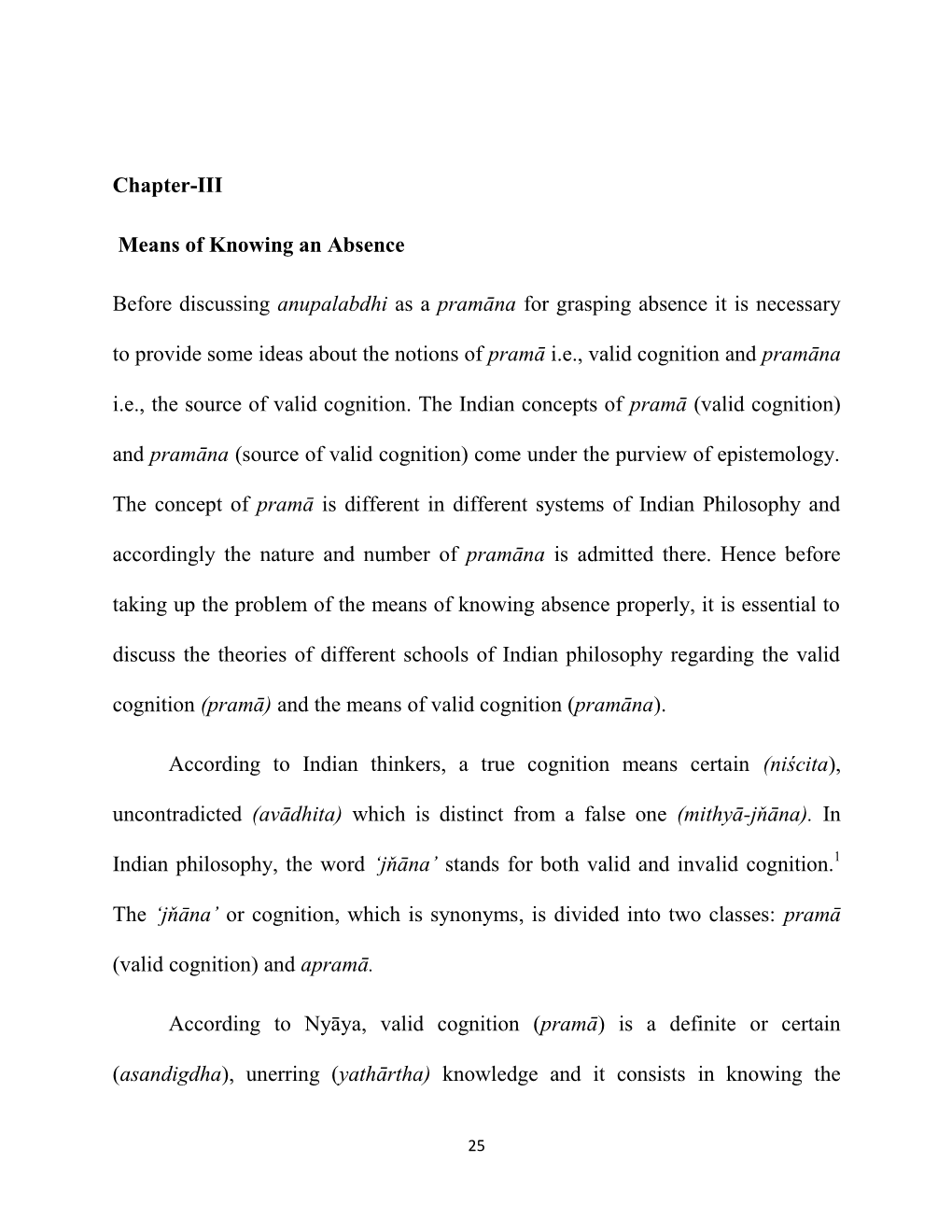 Chapter-III Means of Knowing an Absence Before Discussing Anupalabdhi As a Pramāna for Grasping Absence It Is Necessary to Pr