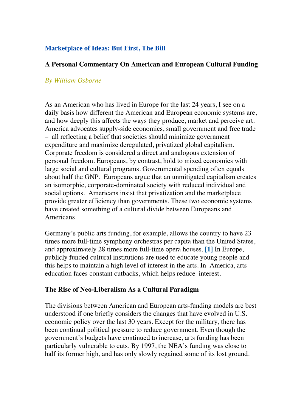 Marketplace of Ideas: but First, the Bill a Personal Commentary on American and European Cultural Funding by William Osborne As