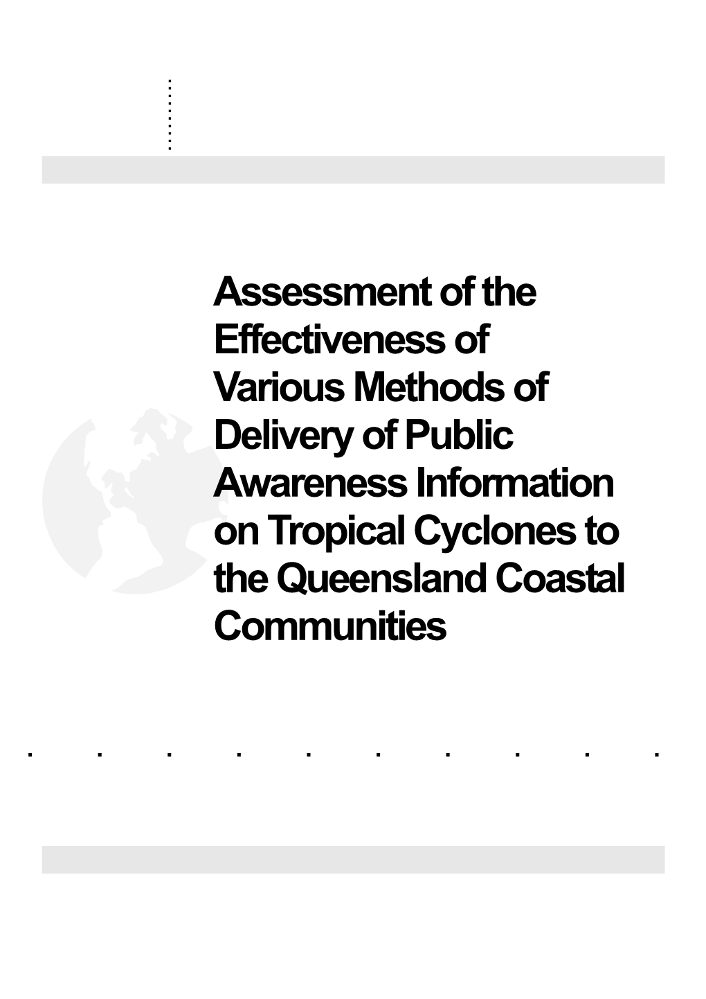 Assessment of the Effectiveness of Various Methods of Delivery of Public Awareness Information on Tropical Cyclones to the Queensland Coastal Communities