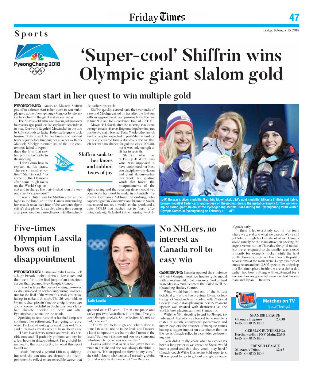 Shiffrin Wins Olympic Giant Slalom Gold Dream Start in Her Quest to Win Multiple Gold PYEONGCHANG: American Mikaela Shiffrin Ule Earlier This Week
