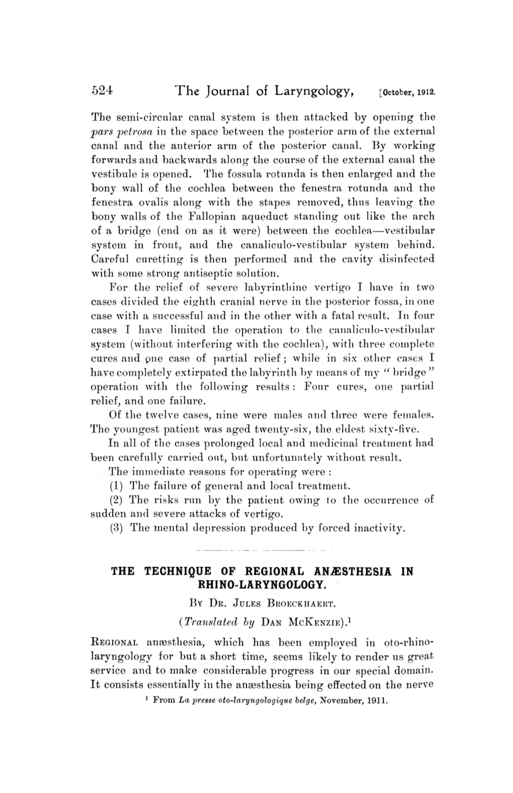 October, 1912. the Semi-Circular Canal System Is Then Attacked By