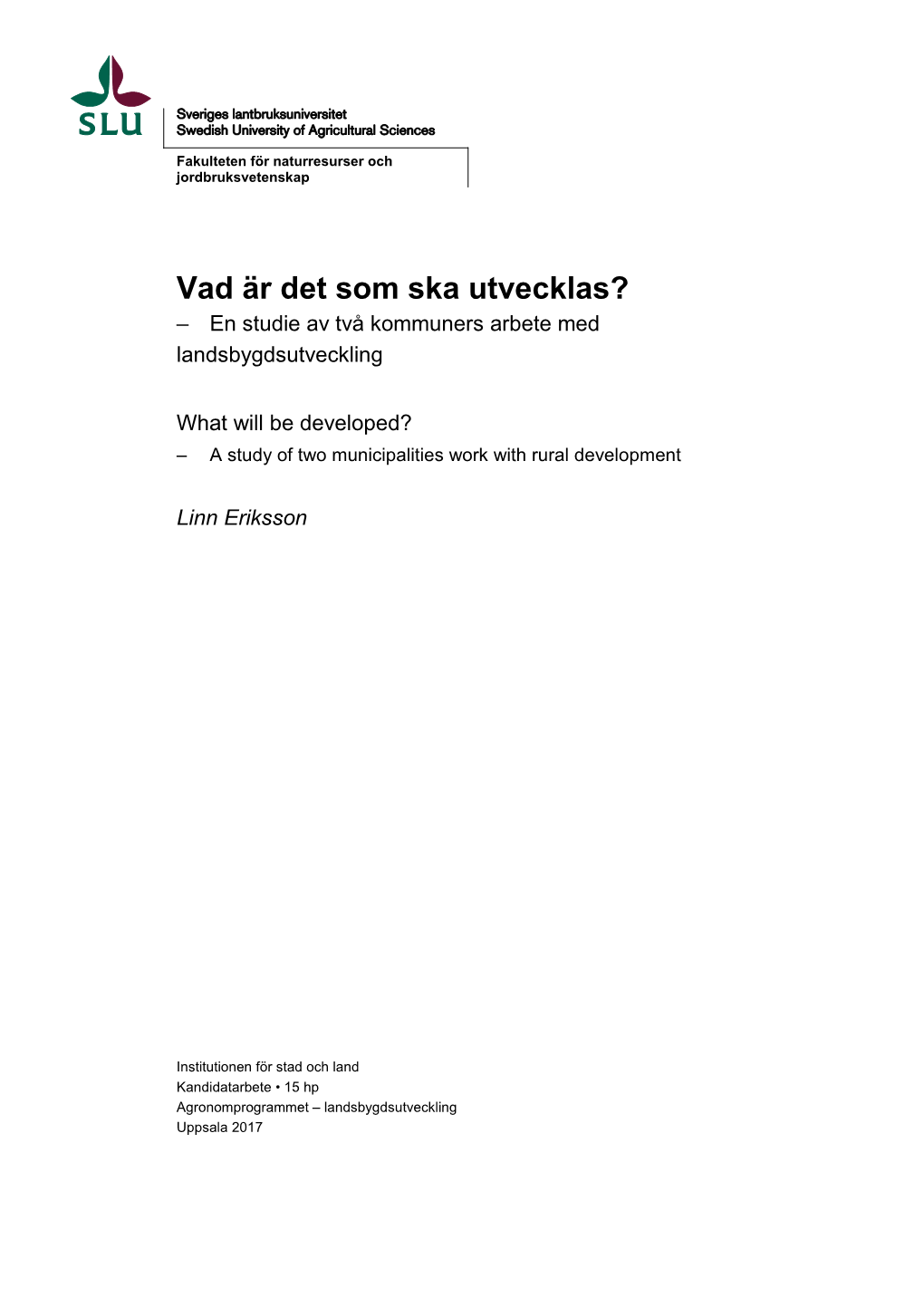 Vad Är Det Som Ska Utvecklas? – En Studie Av Två Kommuners Arbete Med Landsbygdsutveckling