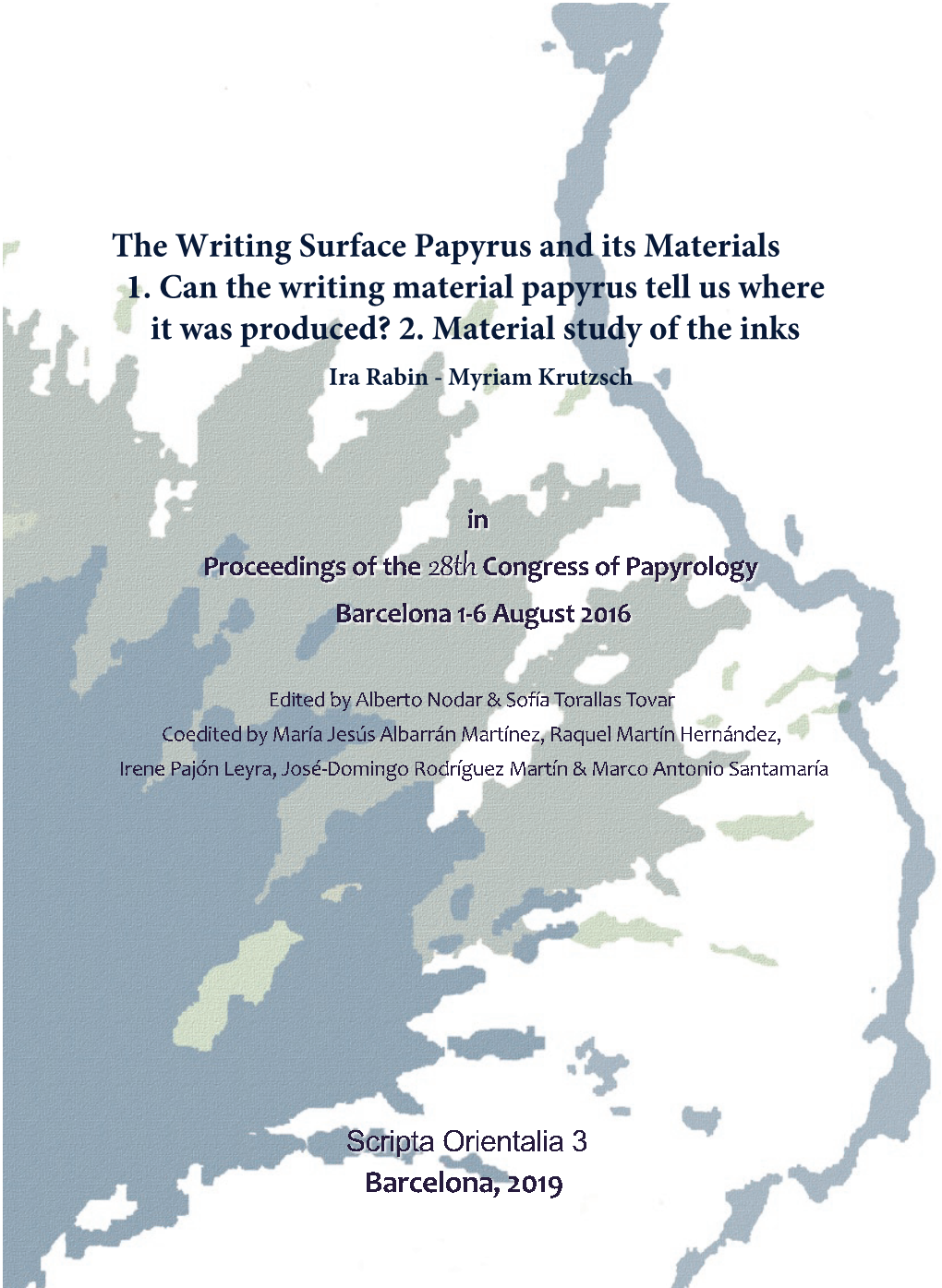 The Writing Surface Papyrus and Its Materials 1. Can the Writing Material Papyrus Tell Us Where It Was Produced? 2