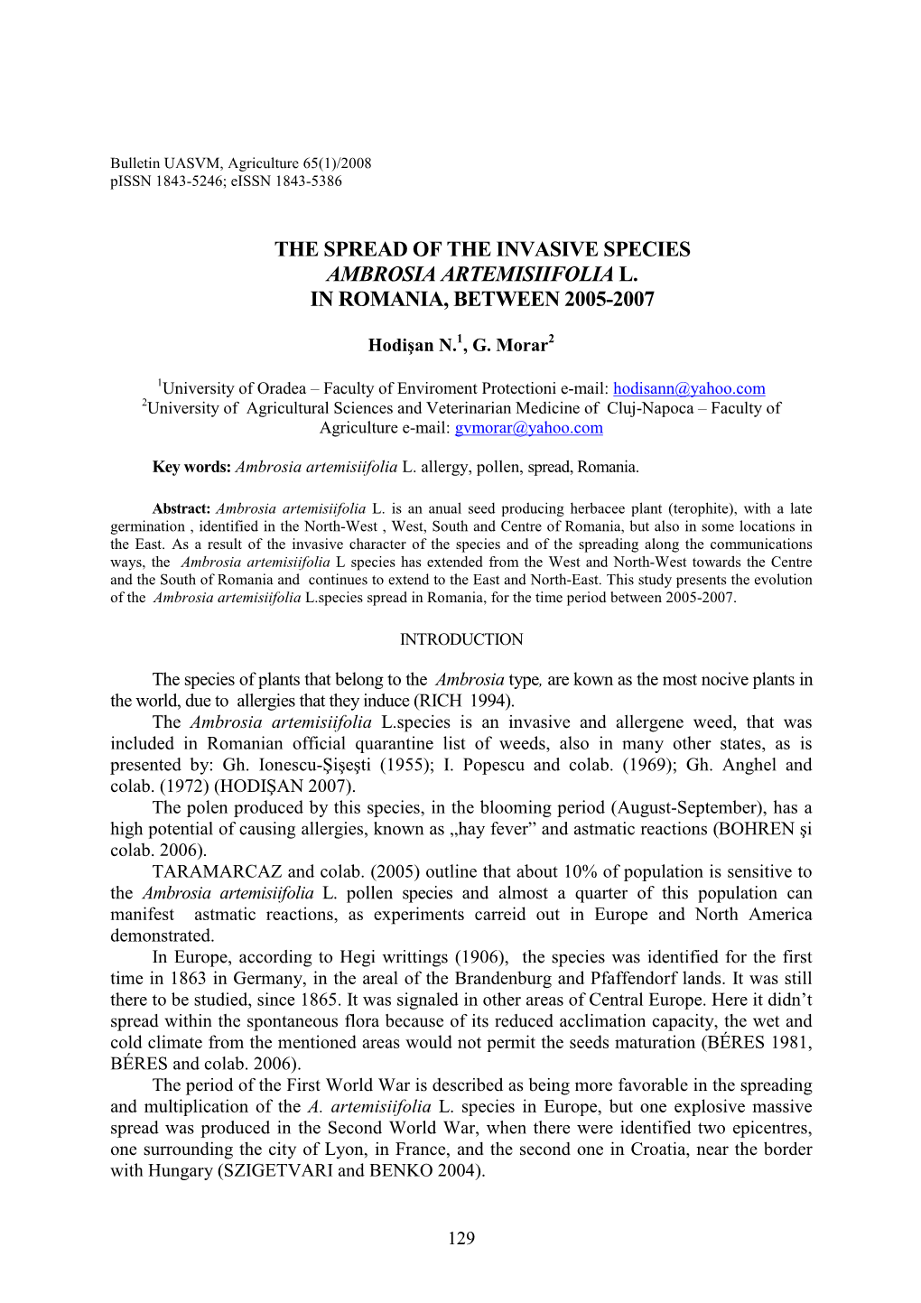 The Spread of the Invasive Species Ambrosia Artemisiifolia L. in Romania, Between 2005-2007
