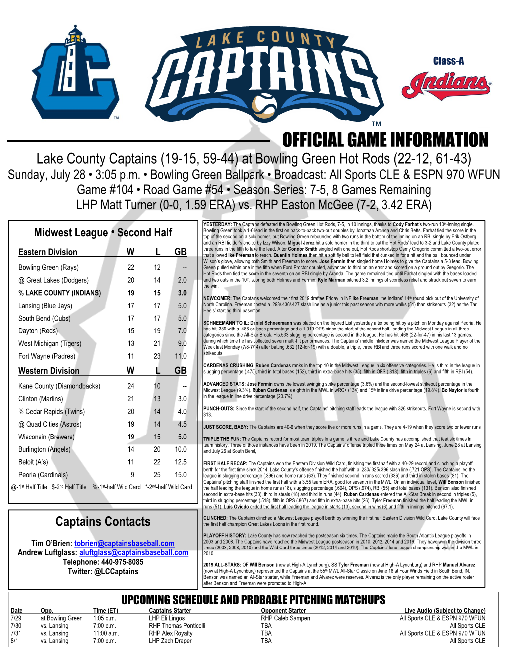 OFFICIAL GAME INFORMATION Lake County Captains (19-15, 59-44) at Bowling Green Hot Rods (22-12, 61-43) Sunday, July 28 • 3:05 P.M