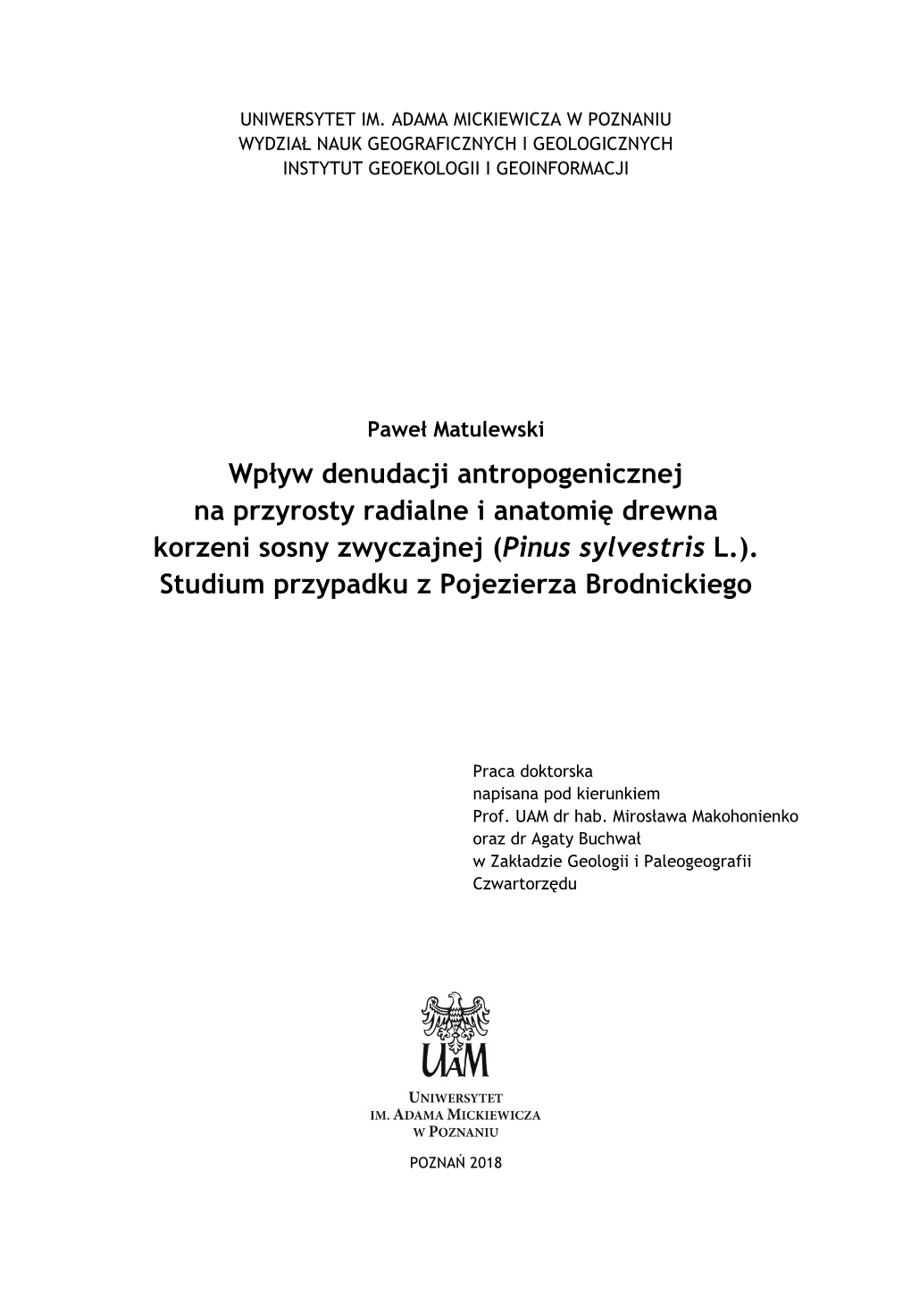 Wpływ Denudacji Antropogenicznej Na Przyrosty Radialne I Anatomię Drewna Korzeni Sosny Zwyczajnej (Pinus Sylvestris L.)