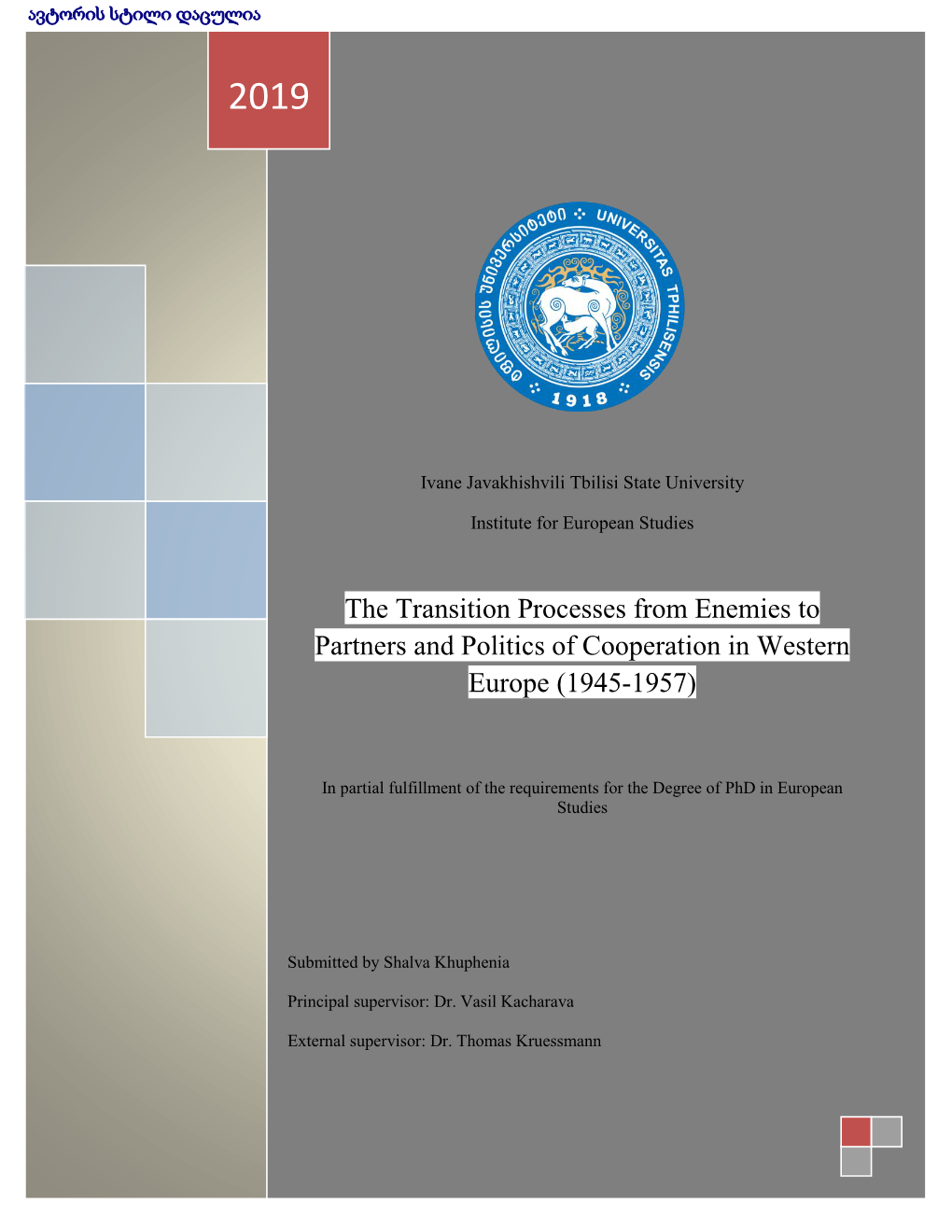 The Transition Processes from Enemies to Partners and Politics of Cooperation in Western Europe (1945-1957)