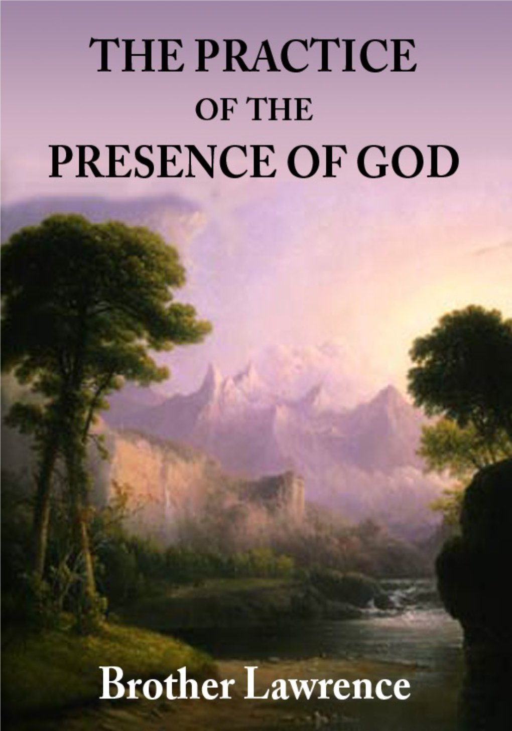 The Practice of the Presence of God by Brother Lawrence