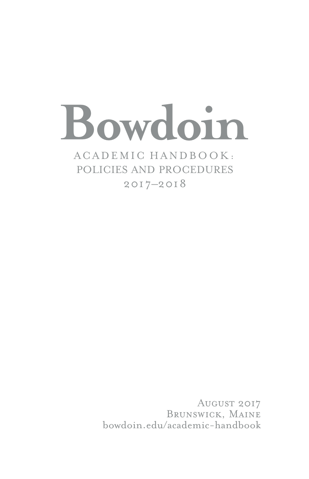 20 17– 20 18 August 2017 Brunswick, Maine Bowdoin.Edu/Academic