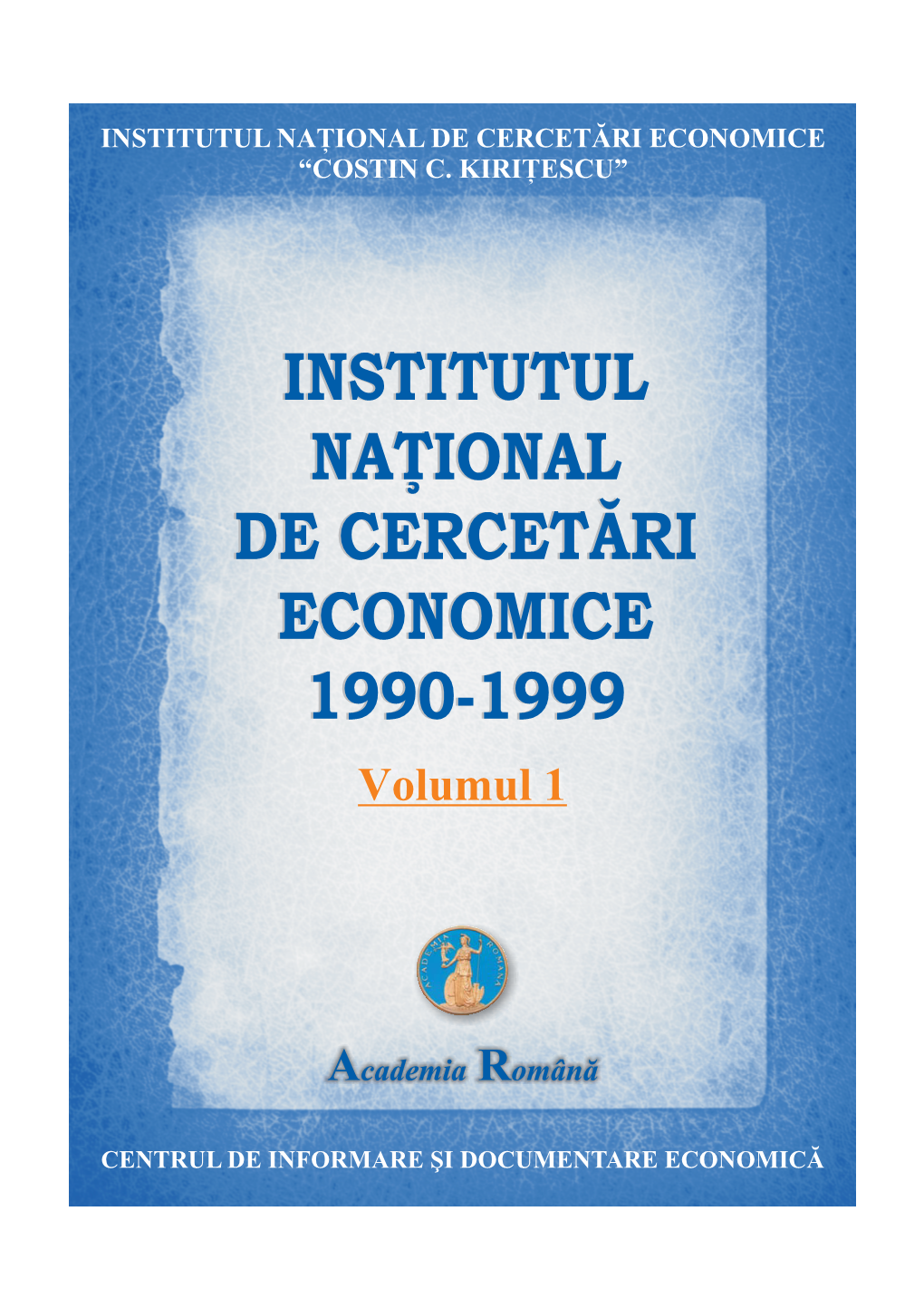 Volumul 1 - Discursuri De Recepţie În Memoria Lui Alfred NOBEL: Ragnar Anton Kittil FRISCH, Jan TINBERGEN, Paul A