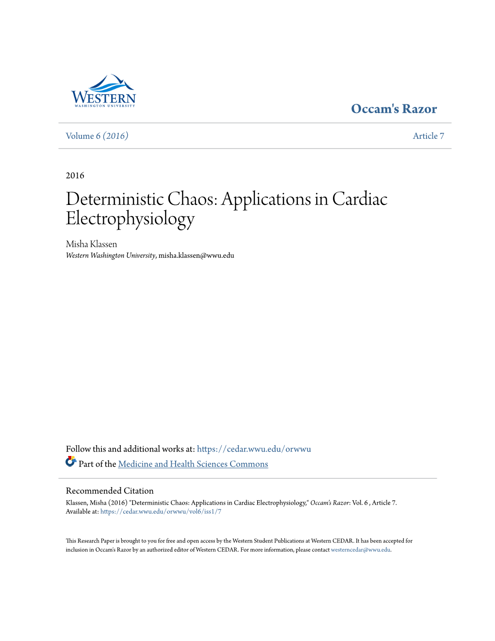 Deterministic Chaos: Applications in Cardiac Electrophysiology Misha Klassen Western Washington University, Misha.Klassen@Wwu.Edu