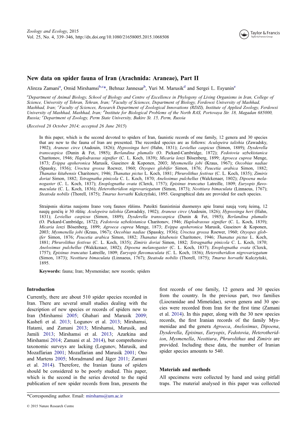 New Data on Spider Fauna of Iran (Arachnida: Araneae), Part II Alireza Zamania, Omid Mirshamsib,C*, Behnaz Jannesarb, Yuri M