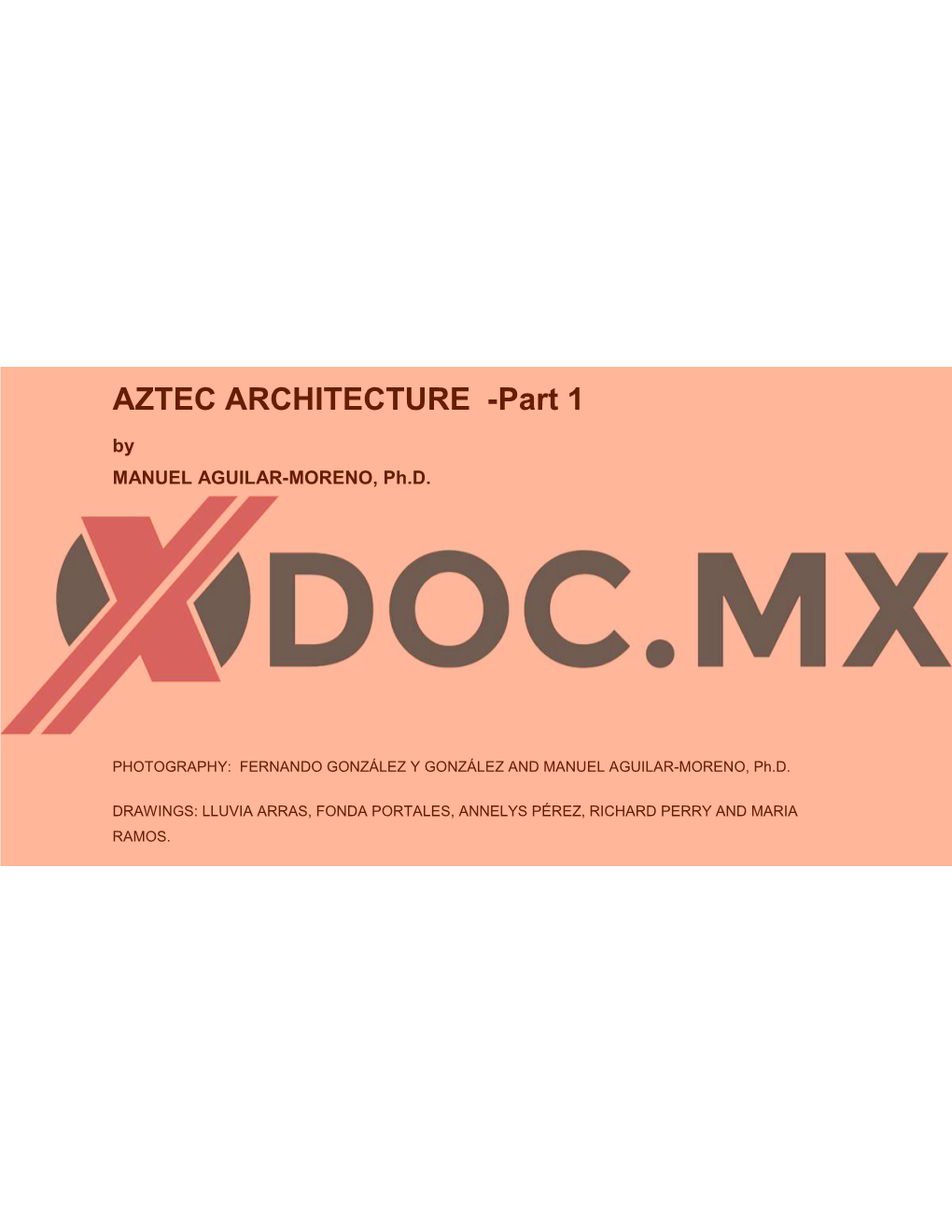 AZTEC ARCHITECTURE -Part 1 by MANUEL AGUILAR-MORENO, Ph.D