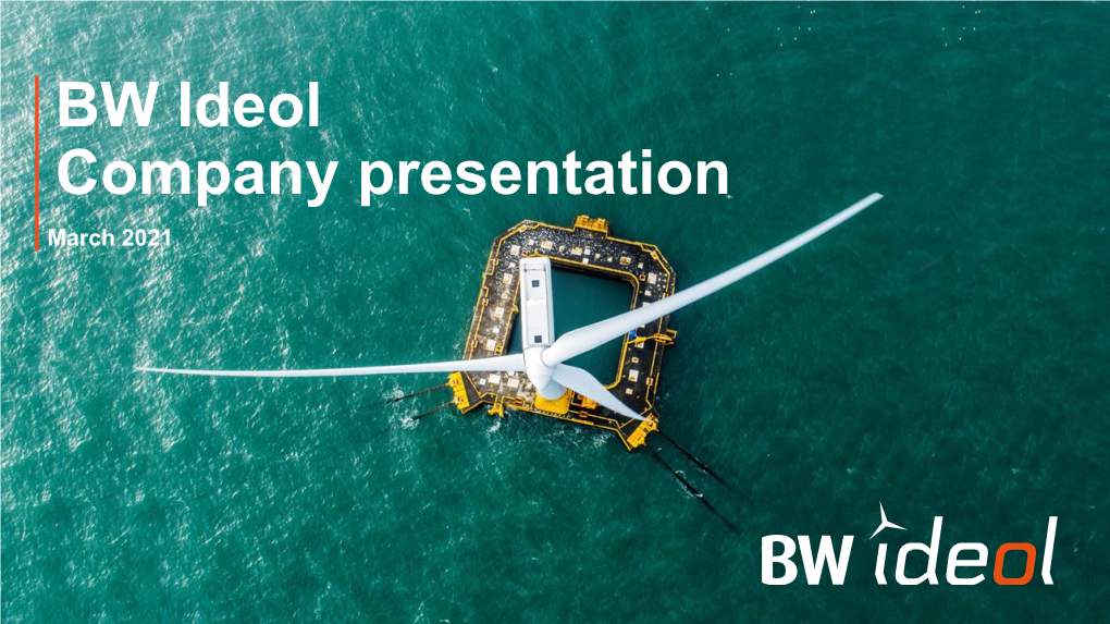 BW Ideol Company Presentation March 2021 2 Disclaimer and Important Information