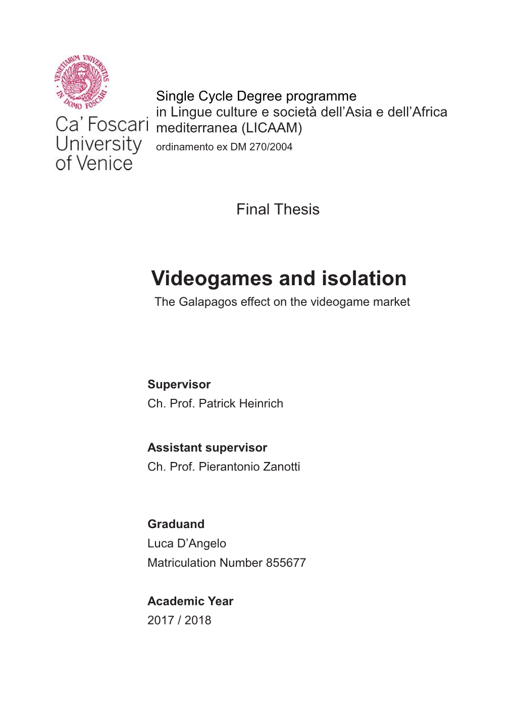 Videogames and Isolation the Galapagos Effect on the Videogame Market