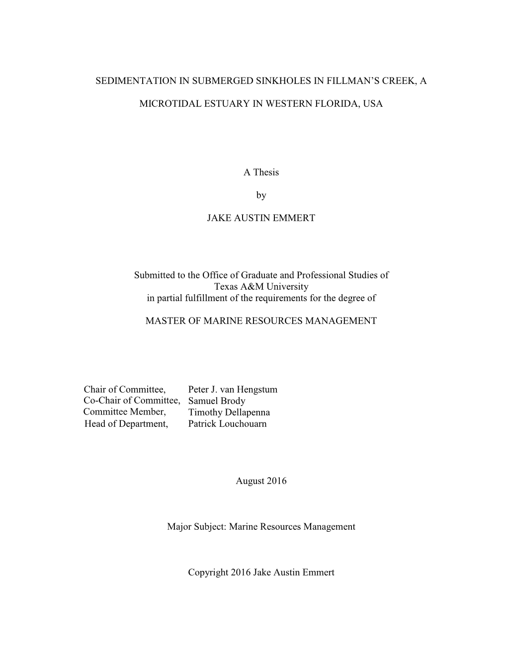 SEDIMENTATION in SUBMERGED SINKHOLES in FILLMAN's CREEK, a MICROTIDAL ESTUARY in WESTERN FLORIDA, USA a Thesis by JAKE AUSTIN