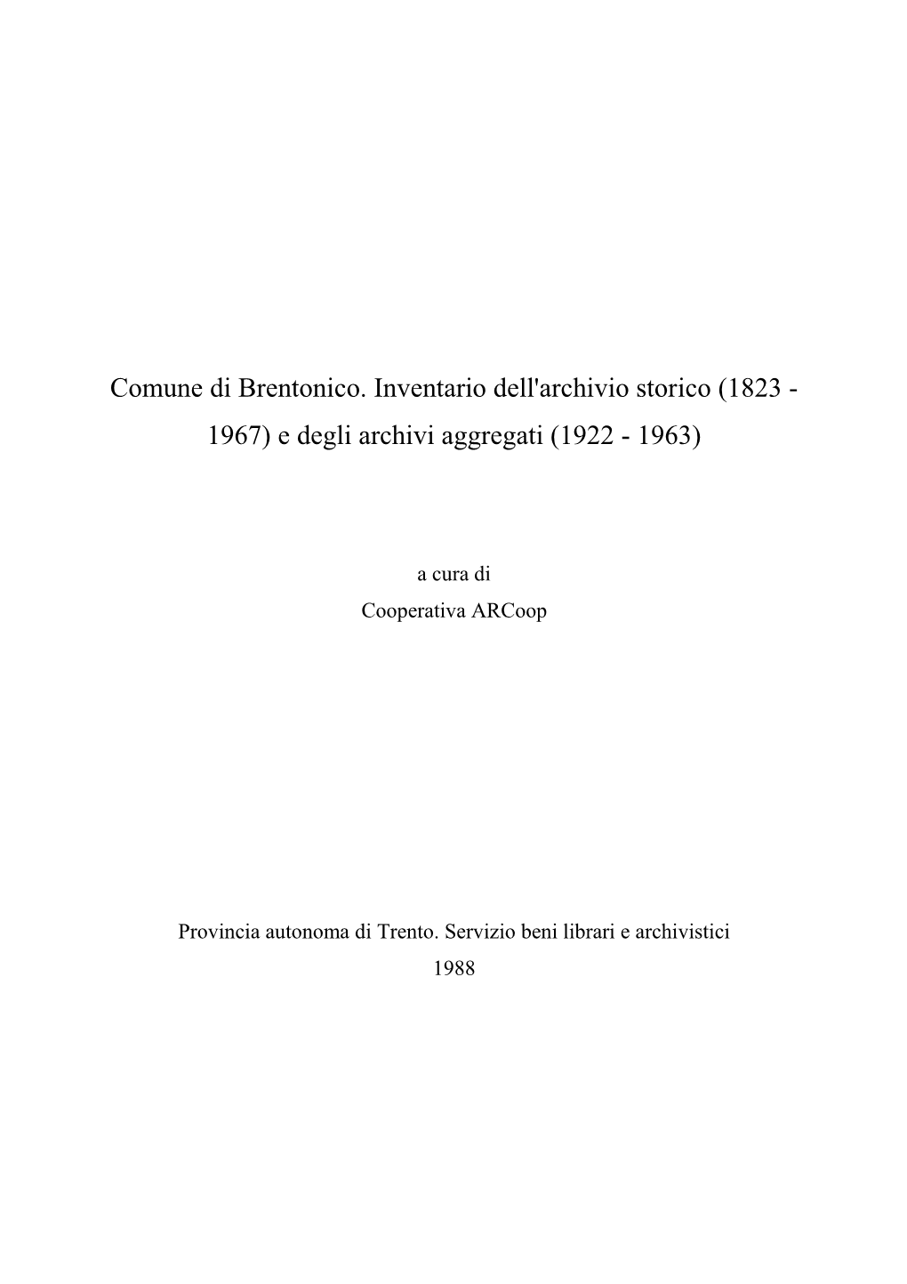 Comune Di Brentonico. Inventario Dell'archivio Storico (1823 - 1967) E Degli Archivi Aggregati (1922 - 1963)