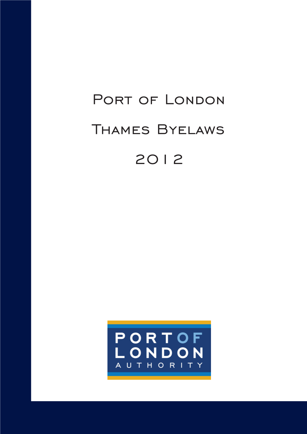 Thames Byelaws 2012 PORT of LONDON