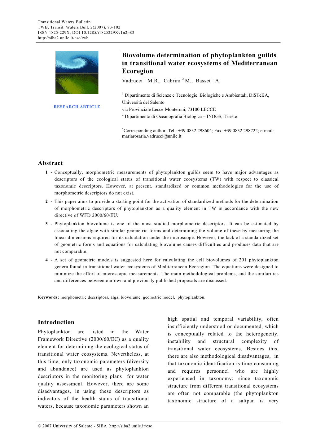 Biovolume Determination of Phytoplankton Guilds in Transitional Water Ecosystems of Mediterranean Ecoregion Vadrucci 1 M.R., Cabrini 2 M., Basset 1 A