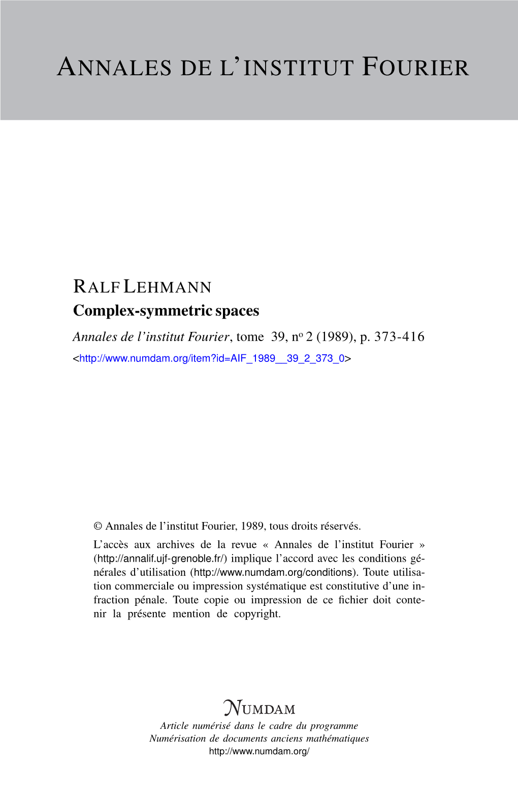 Complex-Symmetric Spaces Annales De L’Institut Fourier, Tome 39, No 2 (1989), P