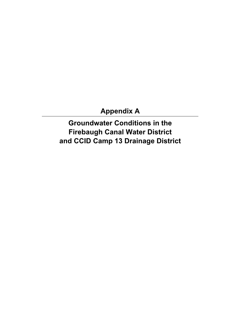 Appendix a Groundwater Conditions in the Firebaugh Canal Water District and CCID Camp 13 Drainage District