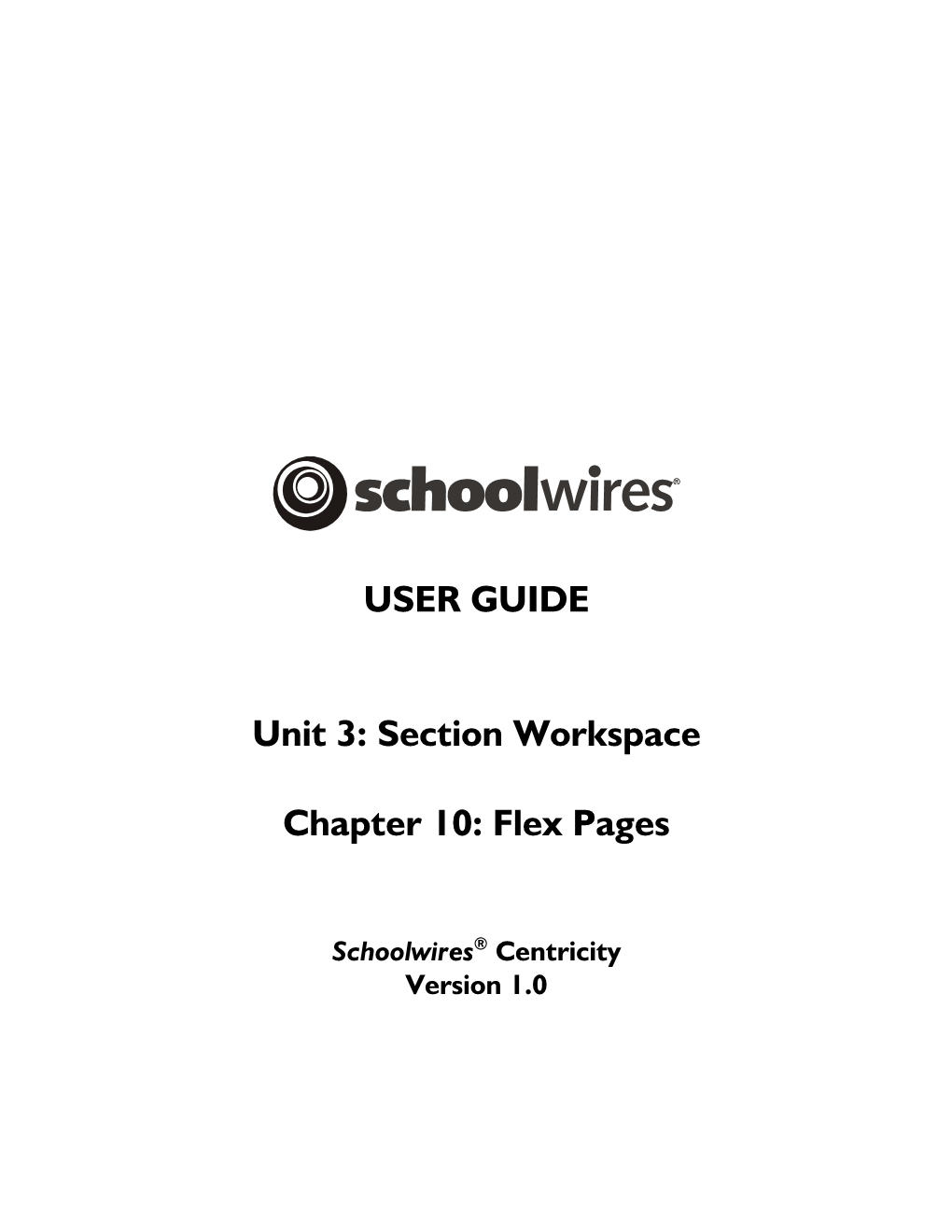 USER GUIDE Unit 3: Section Workspace Chapter 10: Flex Pages