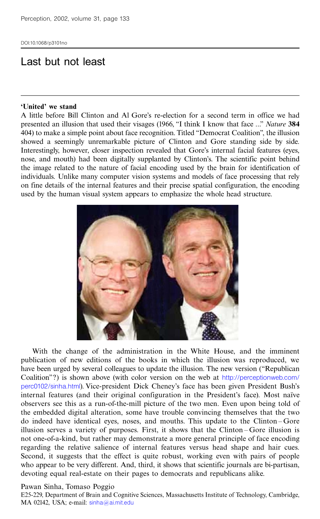 Illusion That Used Their Visages (1966, ``I Think I Know That Face ...'' Nature 384 404) to Make a Simple Point About Face Recognition