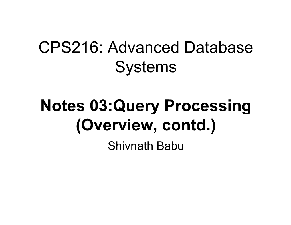 CPS216: Advanced Database Systems Notes 03:Query Processing