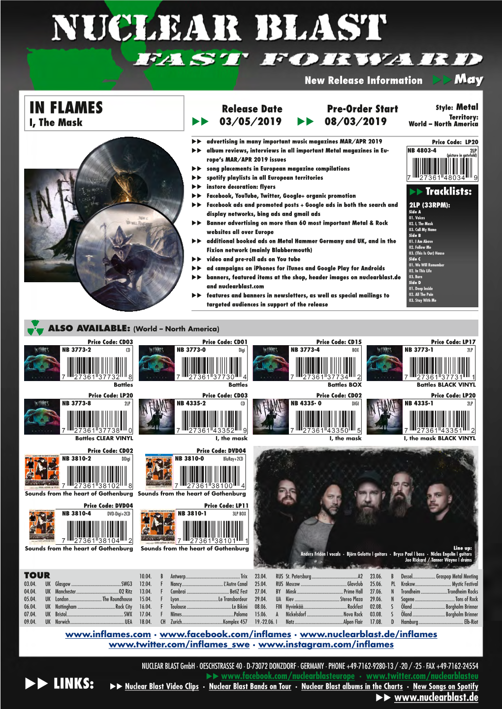 IN FLAMES Release Date Pre-Order Start Style: Metal Territory: I, the Mask Uu 03/05/2019 Uu 08/03/2019 World – North America